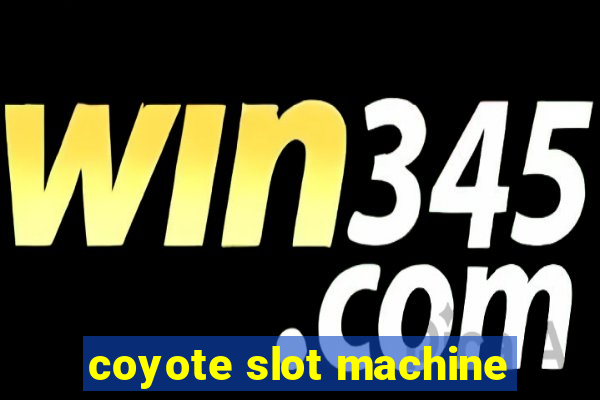 coyote slot machine